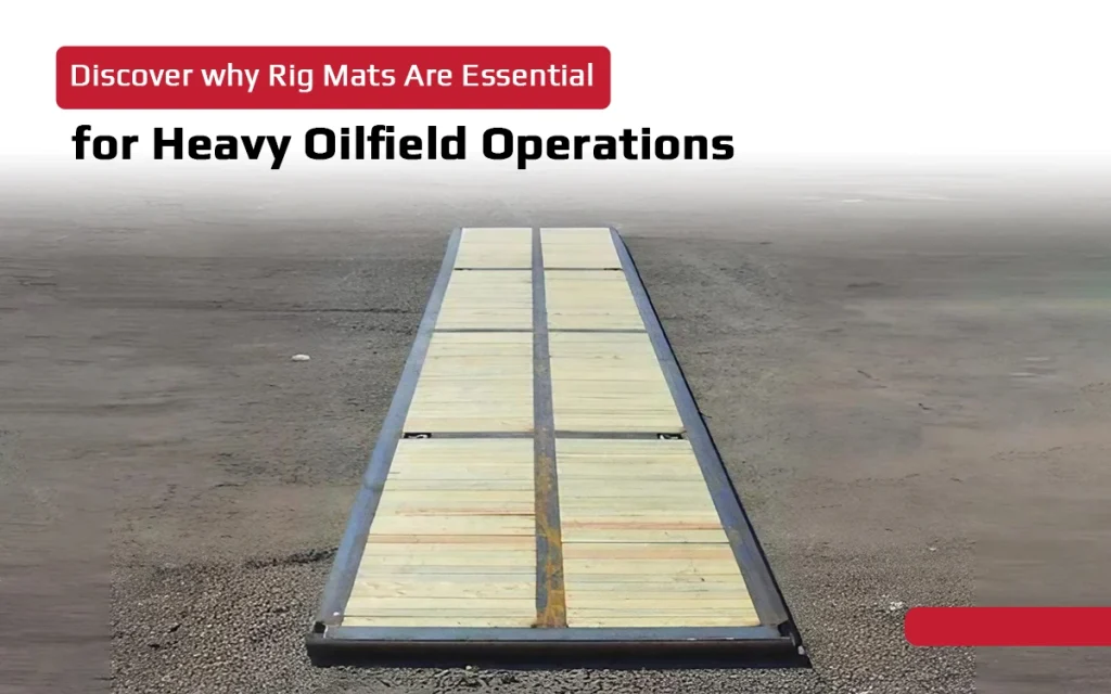 rig mats enhance safety and efficiency